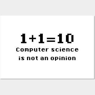 Binary - Computer Science Is Not An Opinion Posters and Art